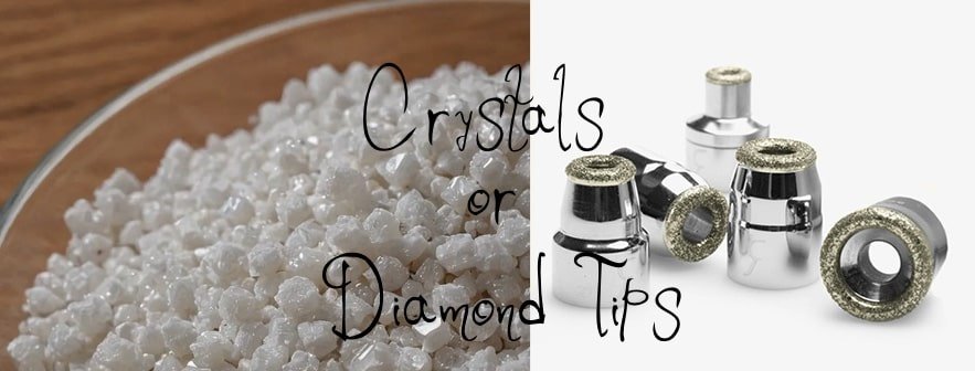 crystals or diamond tips